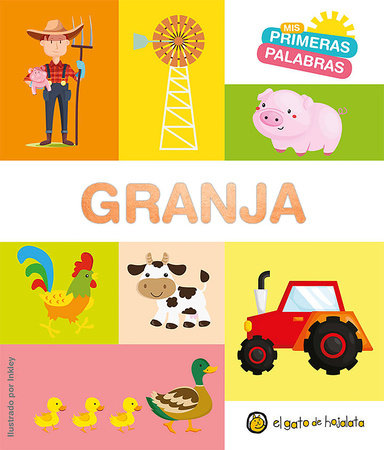 Granja. Serie Mis primeras palabras / The Farm. My First Words Series by Varios autores