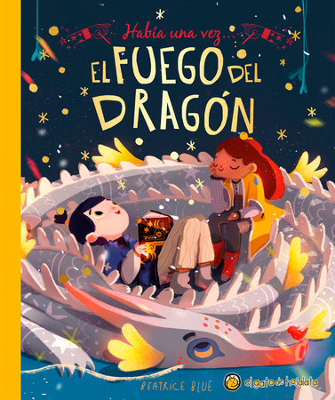 Había una vez...El fuego del dragón/ Once Upon a Dragon's Fire by Beatrice Blue