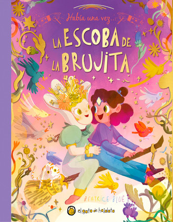 Había una vez…La escoba de la brujita / Once Upon a Witch's Broom by Beatrice Blue