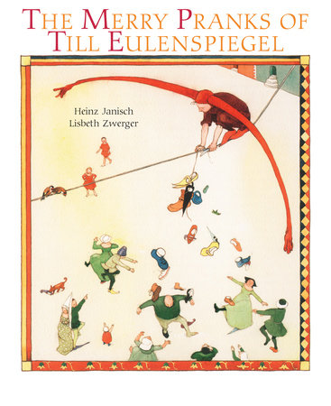 Merry Pranks of Till Eulenspiegel by Heinz Janisch