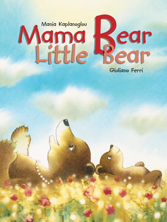 Mama Bear, Little Bear by Mania Kaplanoglou