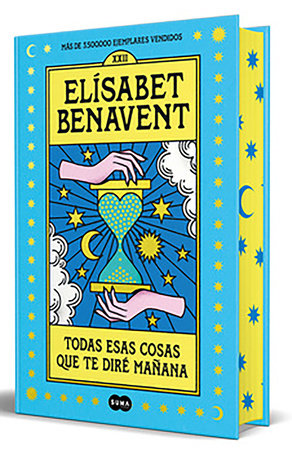 Todas esas cosas que te diré mañana (Edición especial con cantos pintados) / All Those Things Ill Tell You Tomorrow (Special Edition with Sprayed Edges) by Elísabet Benavent