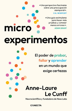 Microexperimentos / Tiny Experiments: How to Live Freely in a Goal-Obsessed World by Anne-Laure Le Cunff