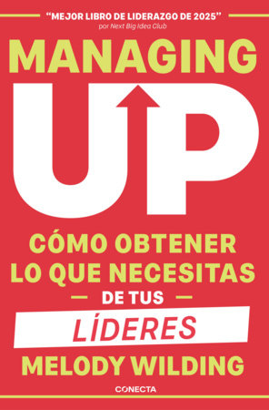 Managing up (Spanish Edition) by Melody Wilding