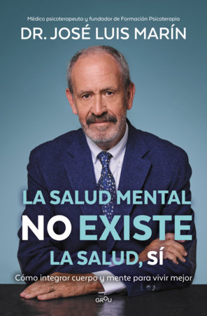 La salud mental no existe / Mental Health Does Not Exist by Dr. José Luis Marín