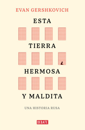 Esta tierra hermosa y maldita / This Cursed Beautiful Land by Evan Gershkovich