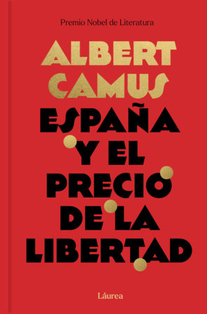 España y el precio de la libertad / Spain and the Price of Freedom by Albert Camus