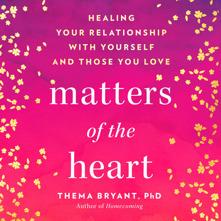 Matters of the Heart by Thema Bryant, Ph.D.