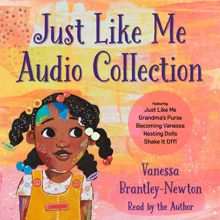 Just Like Me Audio Collection by Vanessa Brantley-Newton