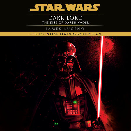 Dark Lord: Star Wars Legends by James Luceno