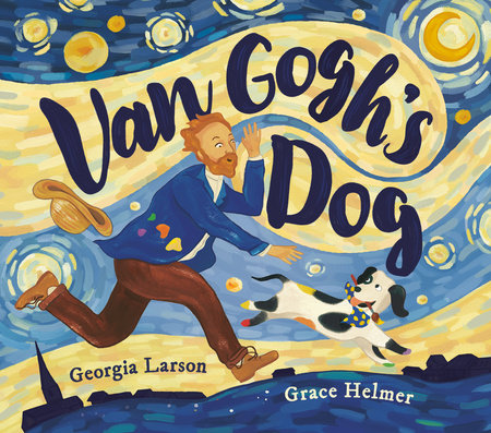Van Gogh's Dog by Georgia Larson