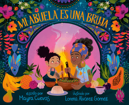 Mi abuela es una bruja (My Abuela Is a Bruja Spanish Edition) by Mayra Cuevas