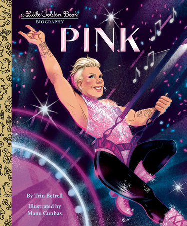 Pink: A Little Golden Book Biography by Trin Betrell