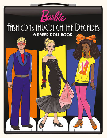 Barbie Fashions Through the Decades: A Paper Doll Book by Random House