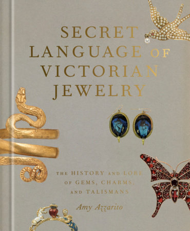 Secret Language of Victorian Jewelry by Amy Azzarito