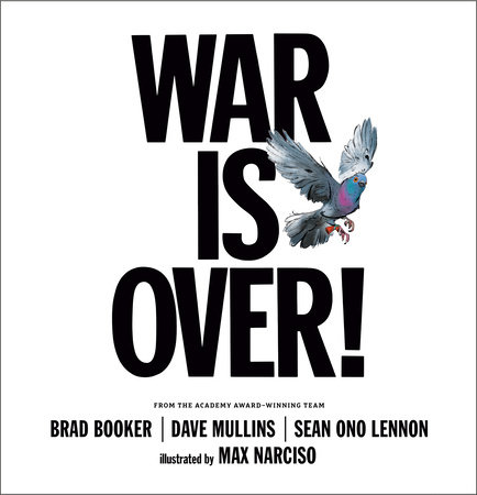 War Is Over! by Sean Ono Lennon, Dave Mullins and Brad Booker
