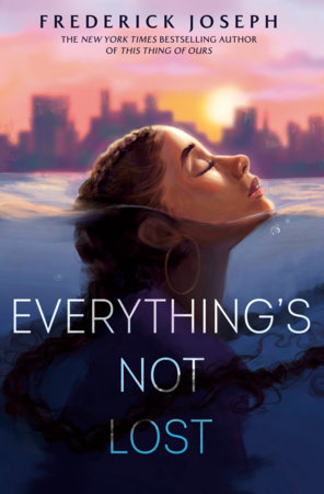 Everything's Not Lost by Frederick Joseph