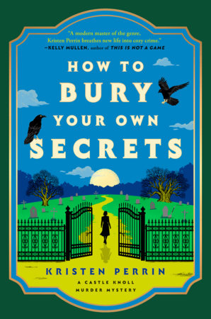 How to Bury Your Own Secrets by Kristen Perrin
