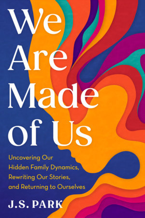 We Are Made of Us by J.S. Park