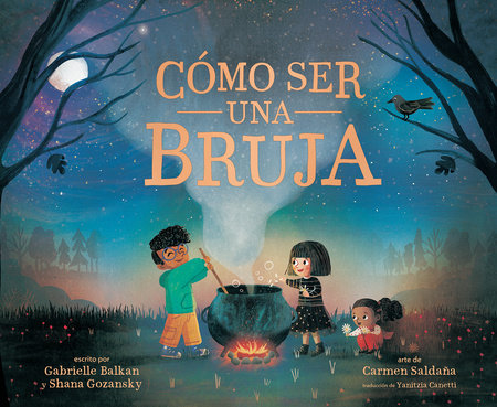 Cómo ser una bruja (How to Be a Witch Spanish Edition) by Gabrielle Balkan and Shana Gozansky