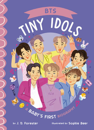 BTS: A Baby's First Biography by J. D. Forester