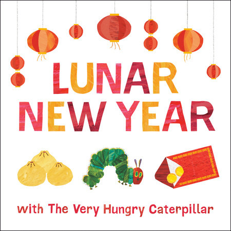 Lunar New Year with The Very Hungry Caterpillar by Eric Carle