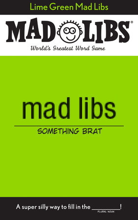 Lime Green Mad Libs by Jack Monaco