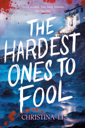 The Hardest Ones to Fool by Christina Li
