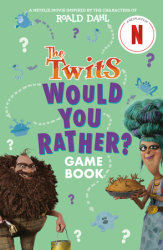 The Twits: Would You Rather? Game Book