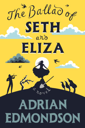 The Ballad of Seth and Eliza by Adrian Edmondson
