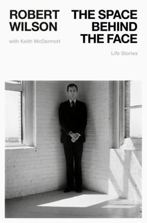 The Space Behind the Face by Robert Wilson
