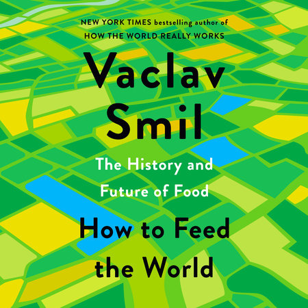 How to Feed the World by Vaclav Smil