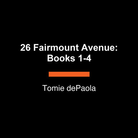 26 Fairmount Avenue: Books 1-4 by Tomie dePaola