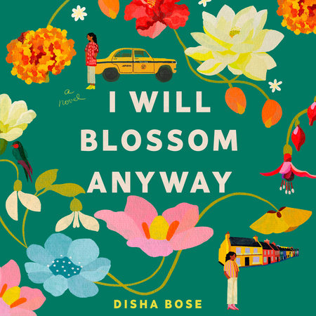 I Will Blossom Anyway by Disha Bose
