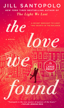 The Love We Found by Jill Santopolo