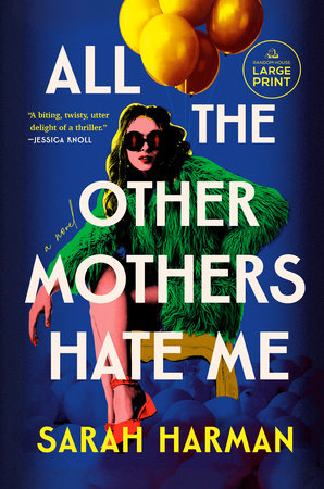 All the Other Mothers Hate Me by Sarah Harman