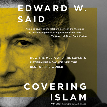 Covering Islam by Edward W. Said