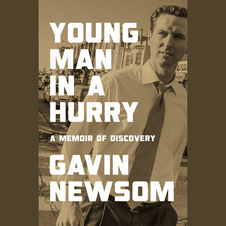 Young Man in a Hurry by Gavin Newsom