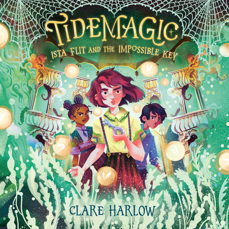 Tidemagic: Ista Flit and the Impossible Key by Clare Harlow