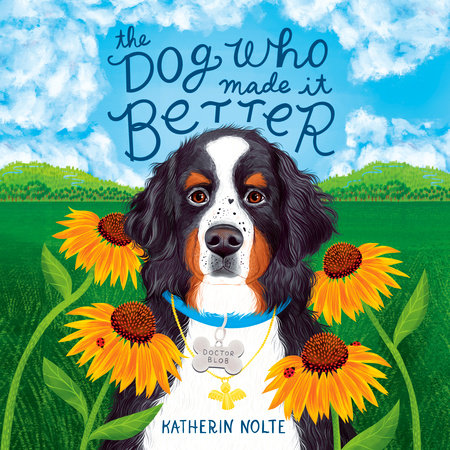 The Dog Who Made It Better by Katherin Nolte