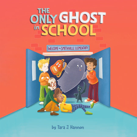 The Only Ghost in School by Tara J. Hannon