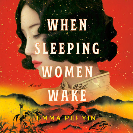 When Sleeping Women Wake by Emma Pei Yin