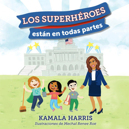 Los Superhéroes están en Todas Partes by Kamala Harris