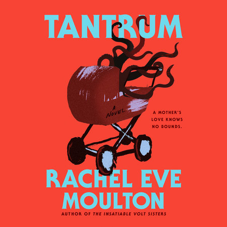Tantrum by Rachel Eve Moulton