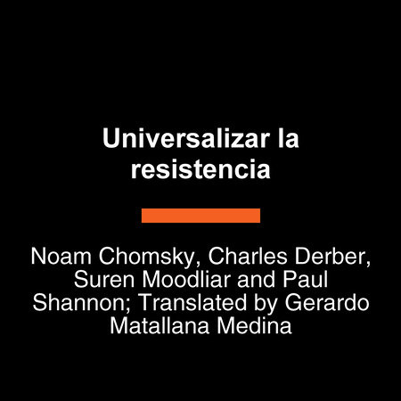 Universalizar la resistencia by Noam Chomsky, Charles Derber, Suren Moodliar and Paul Shannon