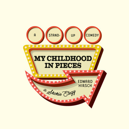 My Childhood in Pieces by Edward Hirsch