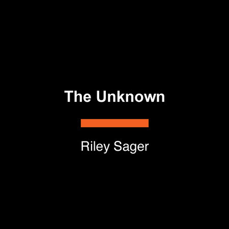 The Unknown by Riley Sager