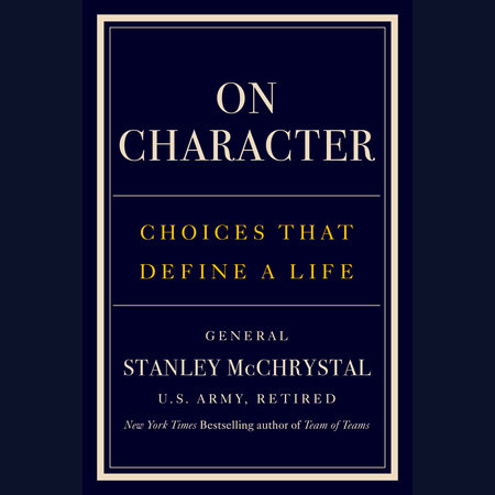 On Character by General Stanley McChrystal