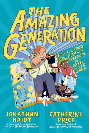 The Amazing Generation by Jonathan Haidt and Catherine Price