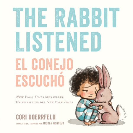 The Rabbit Listened/El conejo escuchó (Bilingual English-Spanish Edition) by Cori Doerrfeld